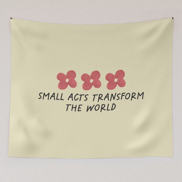 Item preview, Small Acts Transform The World designed and sold by Artestygraphic.