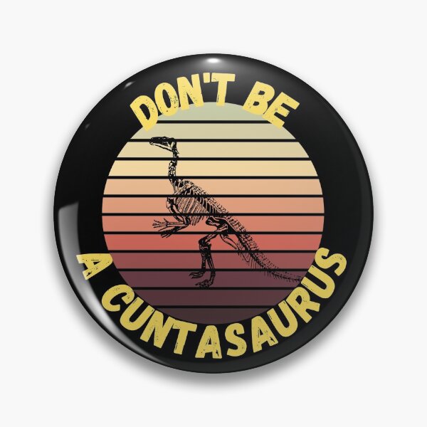 Item preview, don't be a cuntasaurus designed and sold by reka88.
