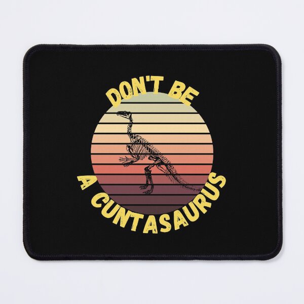 Item preview, don't be a cuntasaurus designed and sold by reka88.