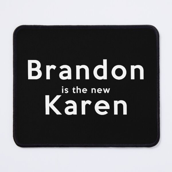 Item preview, Brandon is the new Karen designed and sold by DaddysWarehouse.