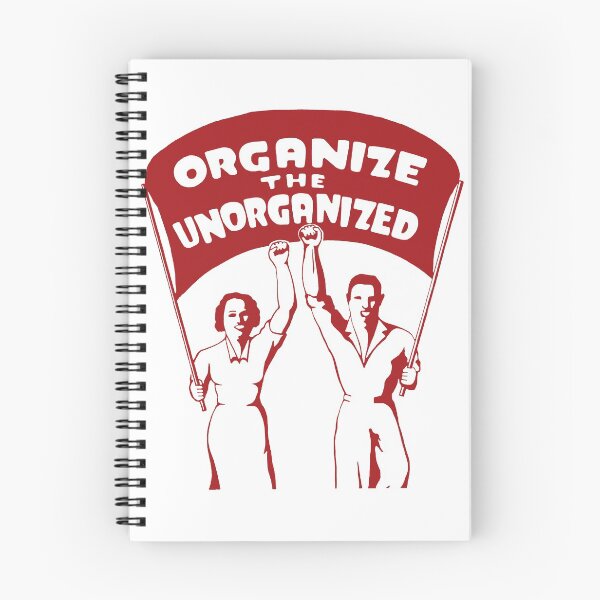 Item preview, Organize The Unorganized - Labor Union, Solidarity, Leftist, Socialist designed and sold by SpaceDogLaika.