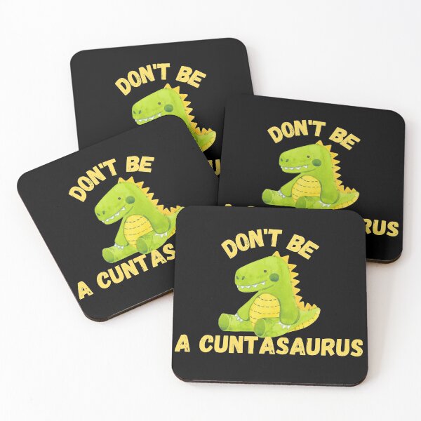 Item preview, don't be a cuntasaurus designed and sold by reka88.