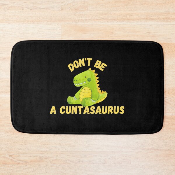 Item preview, don't be a cuntasaurus designed and sold by reka88.