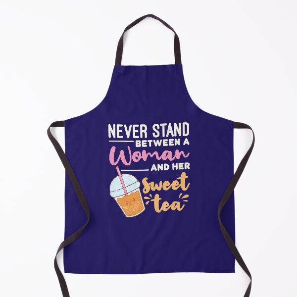 Item preview, Never Stand Between a Woman and Her Sweet Tea designed and sold by jaygo.