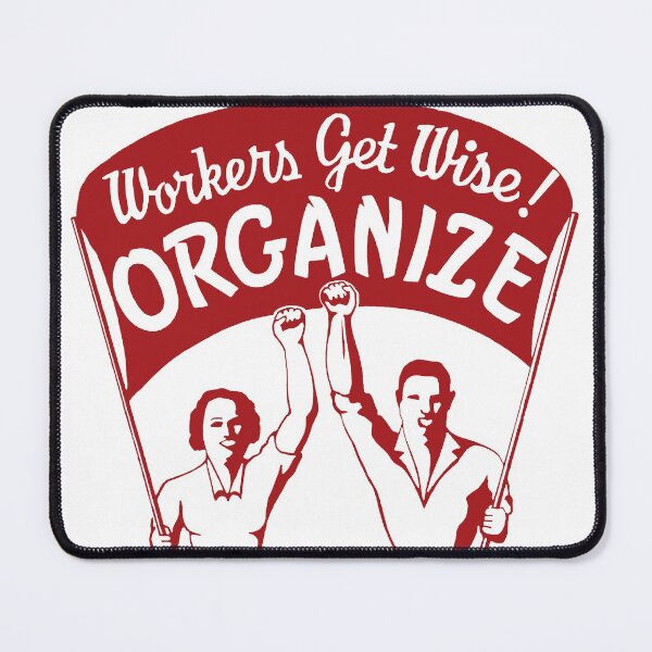 Item preview, Workers Get Wise! Organize! - Labor Union, Solidarity, Leftist, Socialist designed and sold by SpaceDogLaika.