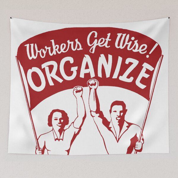 Item preview, Workers Get Wise! Organize! - Labor Union, Solidarity, Leftist, Socialist designed and sold by SpaceDogLaika.