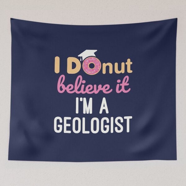 Item preview, I Donut Believe It I'm a Geologist Geology Student Graduation designed and sold by jaygo.
