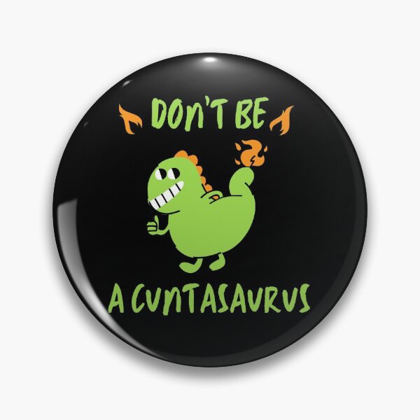 Item preview, don't be a cuntasaurus designed and sold by reka88.