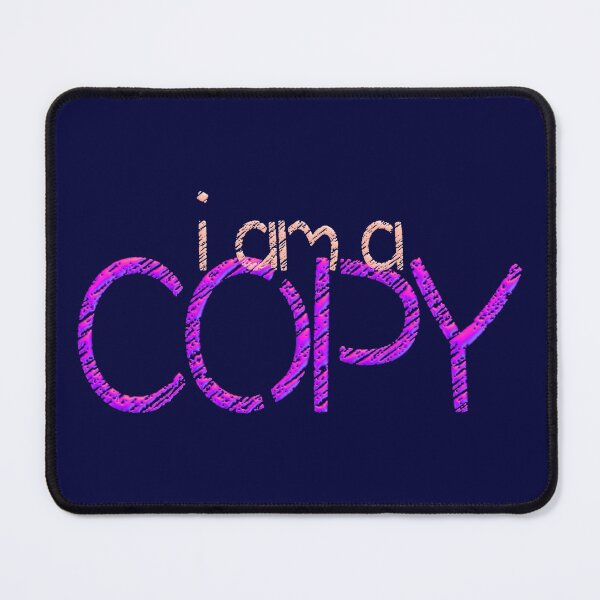 Item preview, I AM A COPY designed and sold by Klementsen.