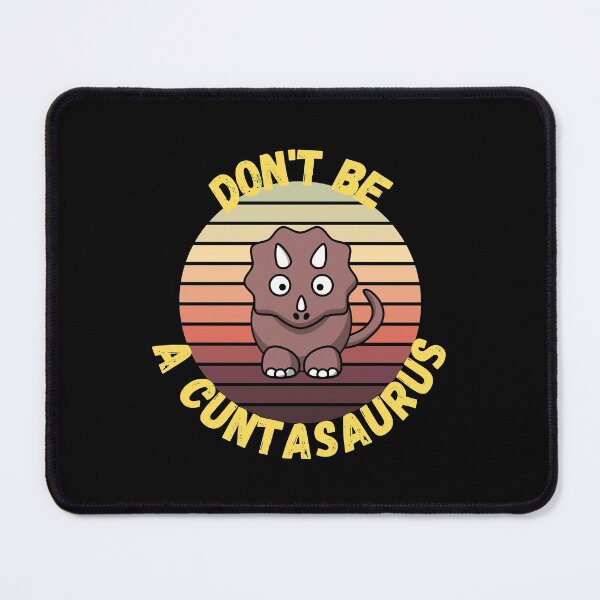Item preview, don't be a cuntasaurus designed and sold by reka88.
