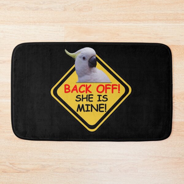 Item preview, Back Off! She Is Mine! Cockatoo, funny yellow sign designed and sold by MoveItLoveIt.