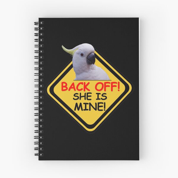 Item preview, Back Off! She Is Mine! Cockatoo, funny yellow sign designed and sold by MoveItLoveIt.