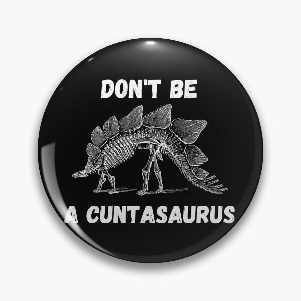 Item preview, don't be a cuntasaurus designed and sold by reka88.