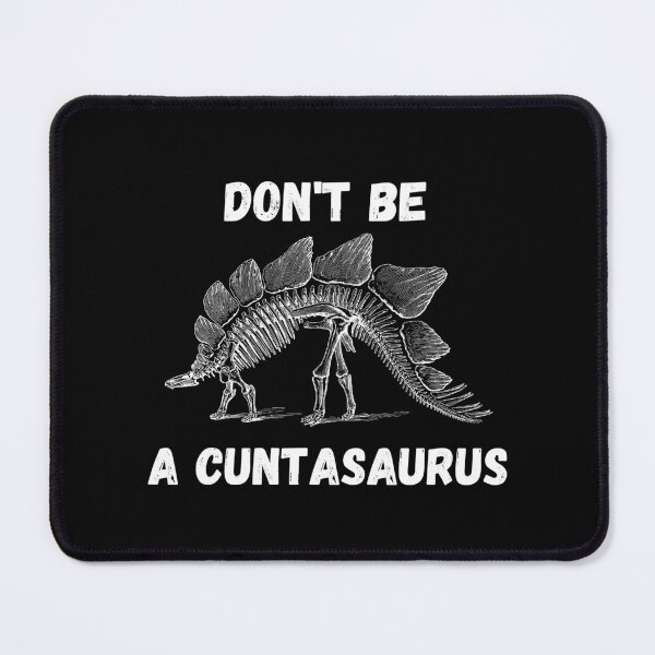 Item preview, don't be a cuntasaurus designed and sold by reka88.