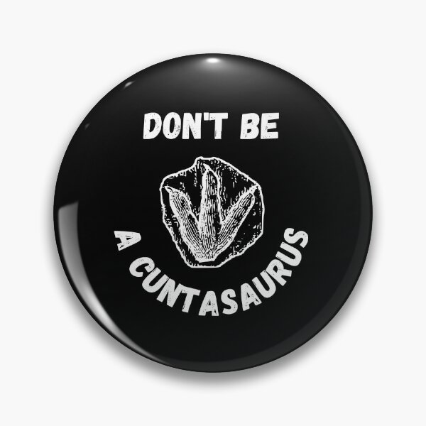 Item preview, don't be a cuntasaurus designed and sold by reka88.