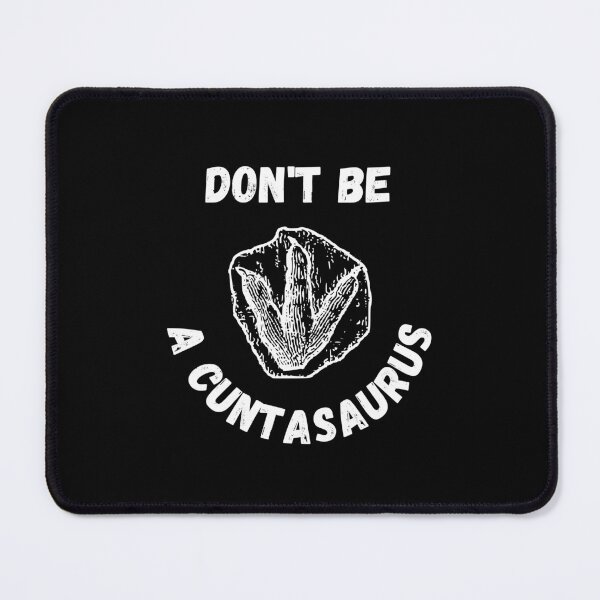 Item preview, don't be a cuntasaurus designed and sold by reka88.