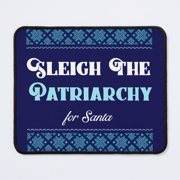 Item preview, Sleigh The Patriarchy for Santa designed and sold by ForStrong.