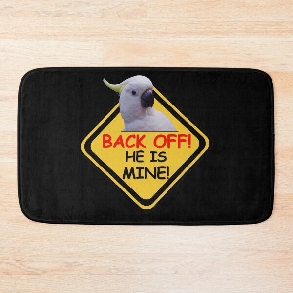 Item preview, Off! He Is Mine! Cockatoo, funny yellow sign designed and sold by MoveItLoveIt.