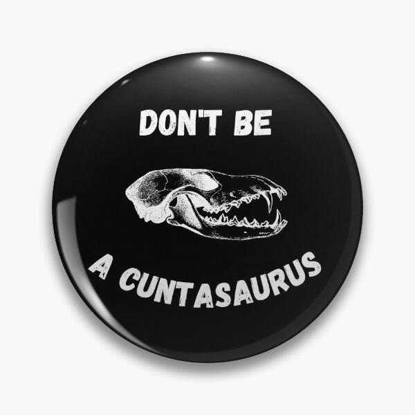 Item preview, don't be a cuntasaurus designed and sold by reka88.