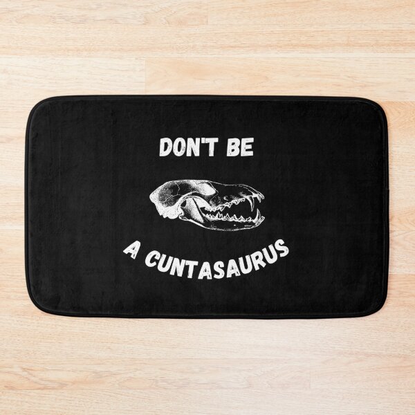 Item preview, don't be a cuntasaurus designed and sold by reka88.
