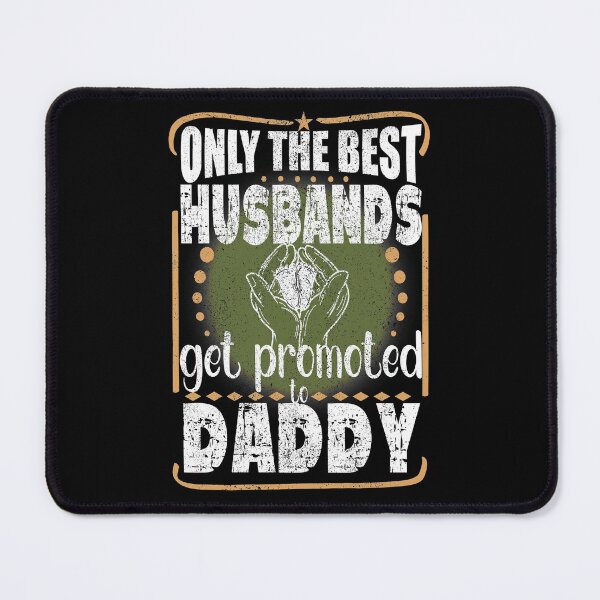 Item preview, Only the Best Husbands Get Promoted to Daddy, First Time Dad Gift designed and sold by orangeblue21.