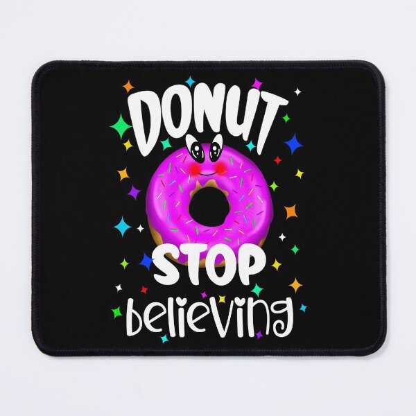 Item preview, Donut Stop Believing, Cute Donut, Motivational Quote designed and sold by orangeblue21.
