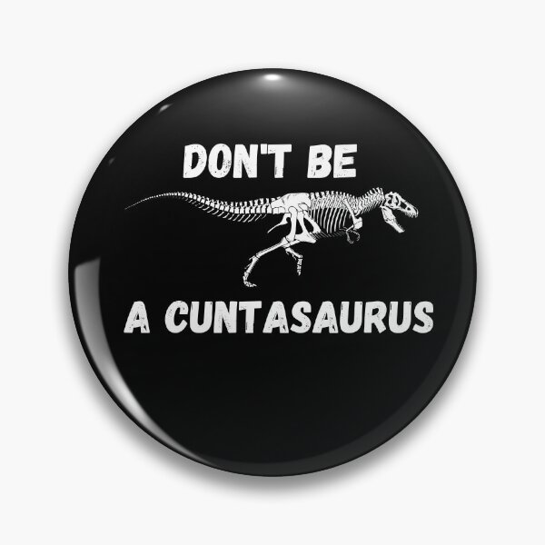 Item preview, don't be a cuntasaurus designed and sold by reka88.