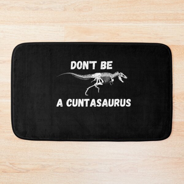 Item preview, don't be a cuntasaurus designed and sold by reka88.
