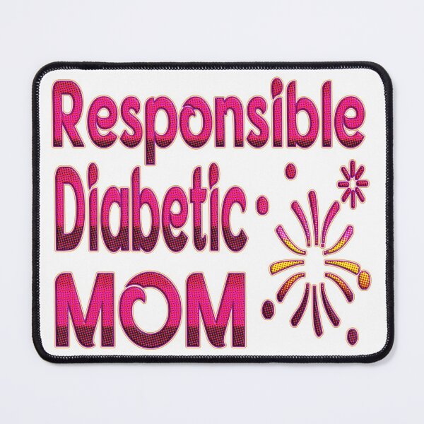 Item preview,  RESPONSIBLE DIABETIC MOM - A GREAT CHRISTMAS GIFT FOR DIABETIC MOMS. designed and sold by Ralek.