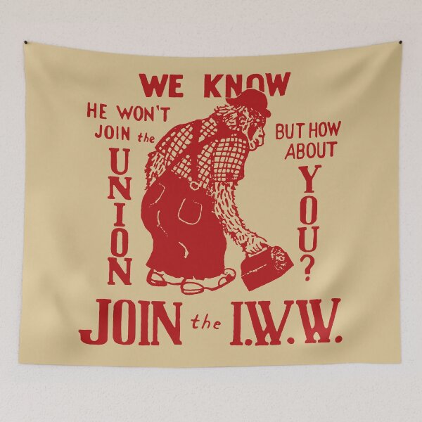 Item preview, Join The IWW - Industrial Workers of the World, Anti-Scab, Labor History, Union, Socialist designed and sold by SpaceDogLaika.