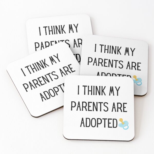 Item preview, I think My parents are adopted designed and sold by Tiredmenphilo.