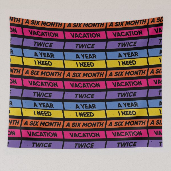 Item preview, I Need A Six Month Vacation Twice A Year designed and sold by FridPix.