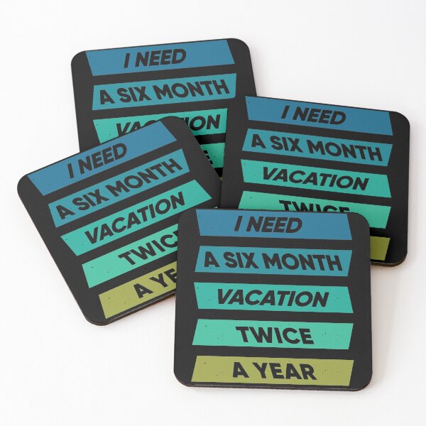 Item preview, I Need A Six Month Vacation Twice A Year designed and sold by FridPix.