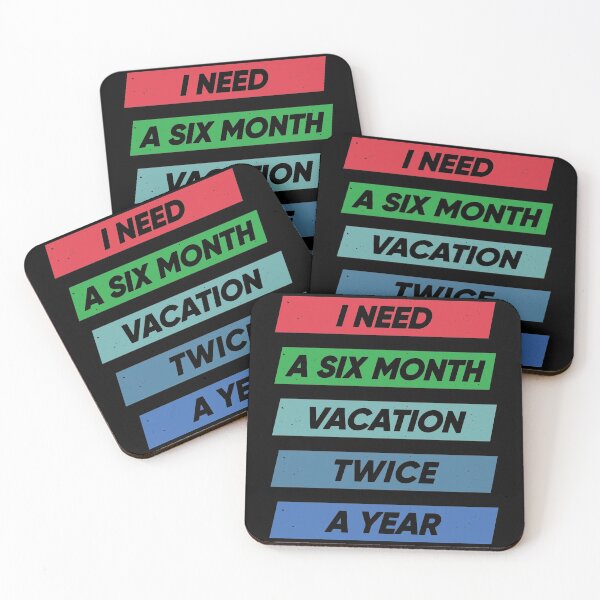 Item preview, I Need A Six Month Vacation Twice A Year designed and sold by FridPix.