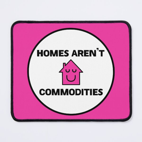 Item preview, Homes Aren't Commodities - Decommodify Housing designed and sold by Picket Club.