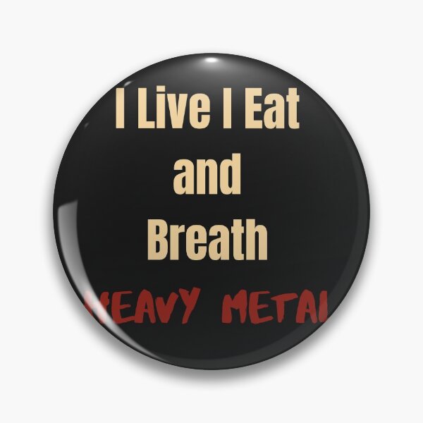 Item preview, I live I Eat and Breath HEAVY METAL designed and sold by MetalRockProg.