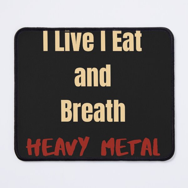 Item preview, I live I Eat and Breath HEAVY METAL designed and sold by MetalRockProg.