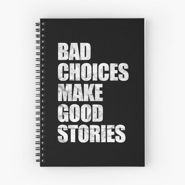 Item preview, Bad Choices Make Good Stories (distressed) designed and sold by siggyspatsky.