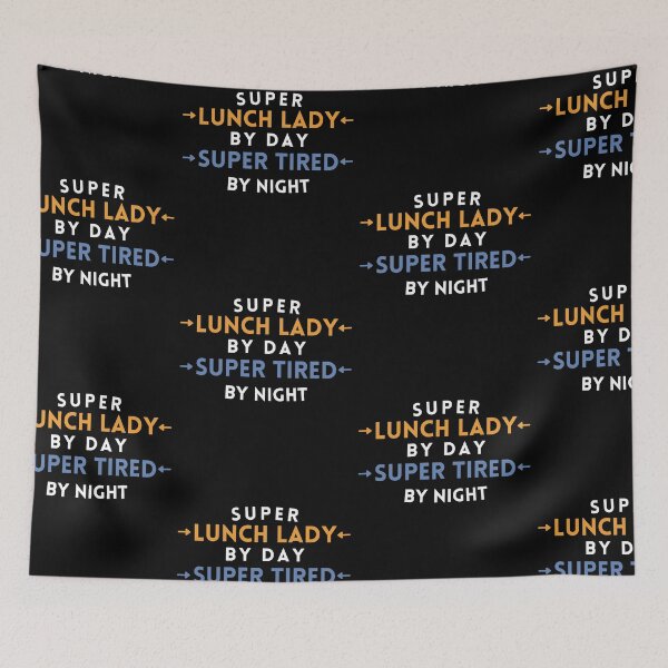 Item preview, Funny Super Lunch Lady by Day Super Tired by Night designed and sold by Brimwood.