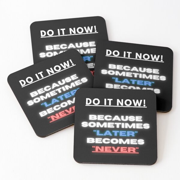Item preview, Do it now! Later is never designed and sold by MotivationDNA.