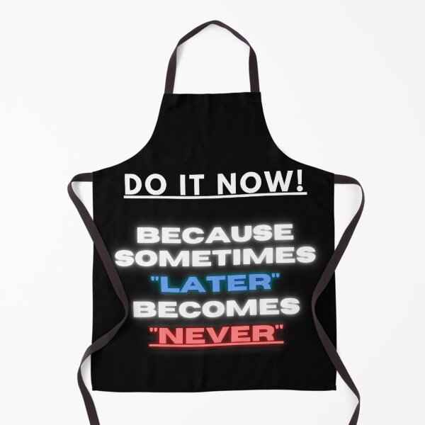 Item preview, Do it now! Later is never designed and sold by MotivationDNA.