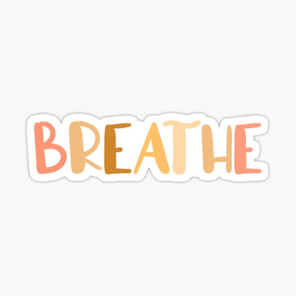 Breathe, You are so very loved daily motivational colorful quote Sticker