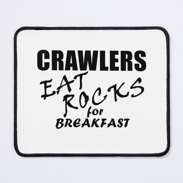 Item preview, Crawlers Eat Rocks For Breakfast - Black Text designed and sold by MountMercantile.