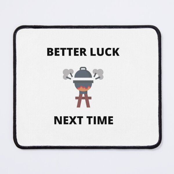 Item preview, Funny Better Luck Next Time BBQ Grill Apron designed and sold by MimsTees.