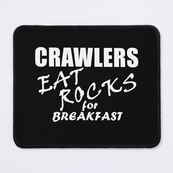 Item preview, Crawlers Eat Rocks For Breakfast - White Text designed and sold by MountMercantile.