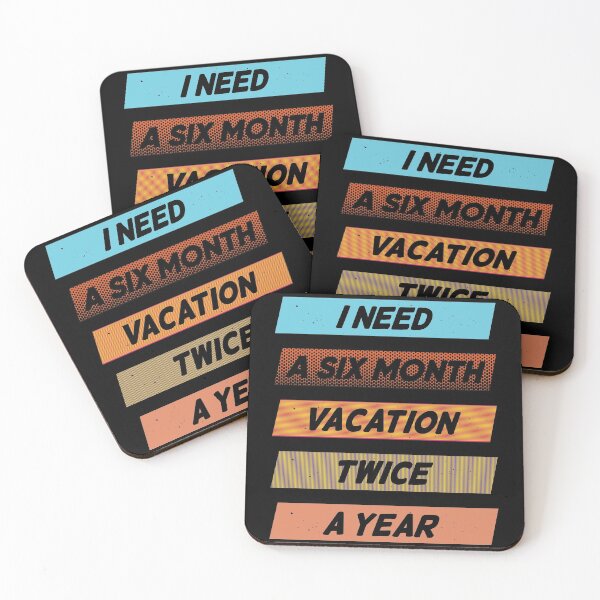 Item preview, I Need A Six Month Vacation Twice A Year designed and sold by FridPix.