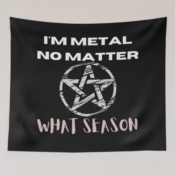 Item preview, I'm Metal no matter what season designed and sold by MetalRockProg.