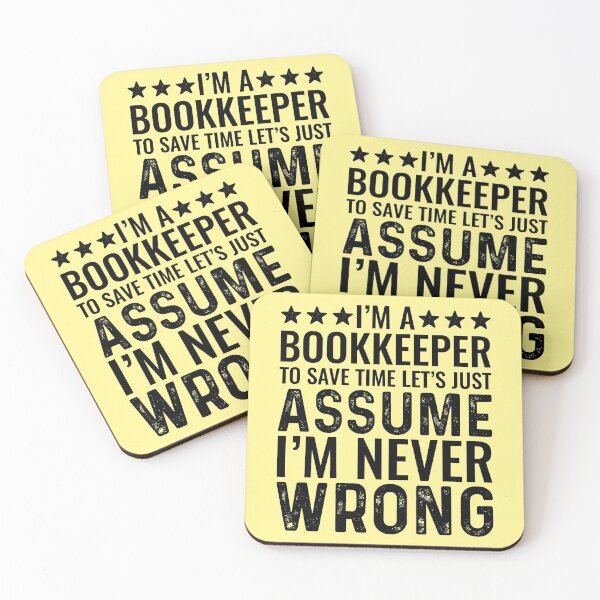 Item preview, I'm A Bookkeeper To Save Time Let's Just Assume I'm Never Wrong designed and sold by kamrankhan.