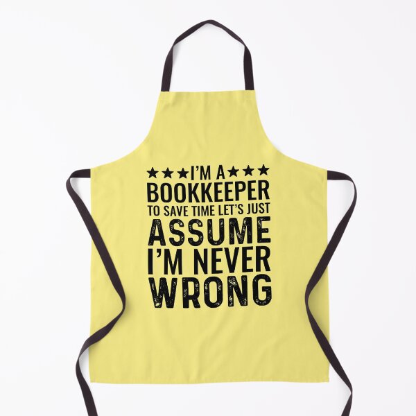 Item preview, I'm A Bookkeeper To Save Time Let's Just Assume I'm Never Wrong designed and sold by kamrankhan.