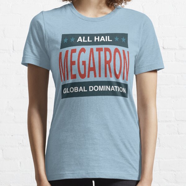All Hail Megatron - III Essential T-Shirt